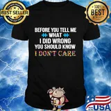 Before you tell me what i did wrong you should know i don't care autism shirt