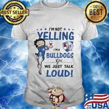 Betty boop i'm not yelling i'm a bulldogs girl we just talk loud shirt