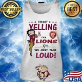 Betty boop i'm not yelling i'm a lions girl we just talk loud s Tank top