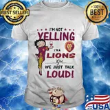 Betty boop i'm not yelling i'm a lions girl we just talk loud shirt