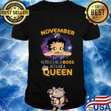 Betty boop november girl hustle like a boss act like a queen shirt