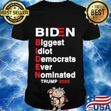 Biden Biggest Idiot Democrats Ever Nominated Trump 2020 T-Shirt