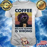 Black cat coffee because murder is wrong vintage retro shirt