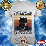 Black cat drink wine that's what i do i am a nurse i stab people and i know things vintage retro shirt