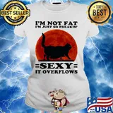 Black Cat I'm not fat I'm just so freakin' sexy it overflows sunset s Ladies tee