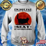 Black Cat I'm not fat I'm just so freakin' sexy it overflows sunset s Sweater