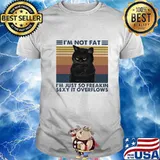 Black Cat I'm not fat I'm just so freakin sexy it overflows vintage retro shirt