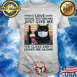Black cat mask i love social distancing just give me a glass and leave me alone vintage retro shirt