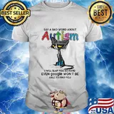 Black cat say a bad word about autism i will slap you so hard even google won't be able to find you shirt