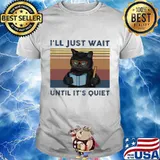 Black Cat Teacher I'll just wait until it's quiet vintage retro shirt