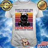 Black cat that's what i do i am a nurse i stab people and i know things vintage retro black shirt