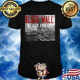 Black wall never forget shirt