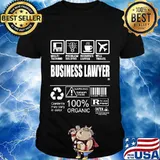 Business Lawyer Contents may vary in color Warning sarcasm inside 100% organic shirt
