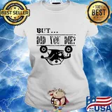But did you die traffic accidents s Ladies tee