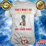Cat that's what i do i am a nurse and i know things shirt