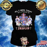 Chicago cubs all i need today is a little bit of and a whole lot of jesus s Ladies tee