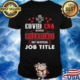 Covid cna because superhero isnt an official job title 2020 shirt