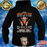 Cowboys i'm a grumpy man i'm too old to fight too slow to run i'll just shoot you and be done with it stars s Hoodie