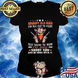 Cowboys i'm a grumpy man i'm too old to fight too slow to run i'll just shoot you and be done with it stars s Ladies tee