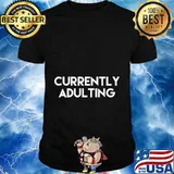 Currently Adulting T-Shirt