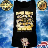 Damn right i am a boston bruins fan now and forever stars s Tank top