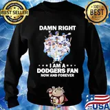 Damn right i am a los angeles dodgers fan now and forever stars s Sweater