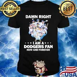 Damn right i am a los angeles dodgers fan now and forever stars shirt