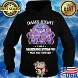 Damn right i am a melbourne storm fan now and forever stars s Hoodie