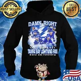 Damn right i am a tampa bay lightning fan now and forever stars s Hoodie