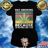 Day smoking because i'm retired and i can vintage retro s Ladies tee