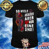 Deadpool so viele arschlocher aber nur eine sense shirt
