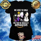 Disney villain we used to smile and then we worked at amazon s Ladies tee