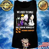 Disney villain we used to smile and then we worked at home depot s Tank top