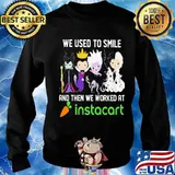 Disney villain we used to smile and then we worked at instacart s Sweater
