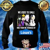 Disney villain we used to smile and then we worked at lowe's s Sweater