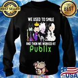 Disney villain we used to smile and then we worked at publix s Sweater