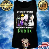Disney villain we used to smile and then we worked at publix s Tank top
