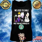 Disney villain we used to smile and then we worked at starbucks s Tank top
