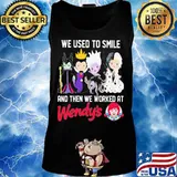 Disney villain we used to smile and then we worked at wendy's s Tank top