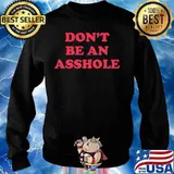 Don't be an asshole s Sweater