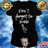 Don't forget to smile s Ladies tee