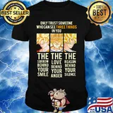 Dragon ball 7 songoku only trust someone who can see three things in you the sorrow behind your smile the love behind your anger the reason behind your silence shirt