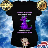 Dragon i'm not a quitter sometimes the game just isn't worth playing anymore s Ladies tee