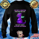 Dragon i'm not a quitter sometimes the game just isn't worth playing anymore s Sweater