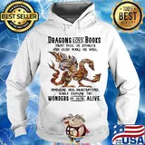 Dragon love books that tell us stroies and also make us wise sparking our imaginatuons while sharing the womders of being alive s Hoodie
