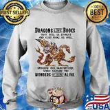 Dragon love books that tell us stroies and also make us wise sparking our imaginatuons while sharing the womders of being alive s Sweater
