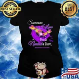 Dragonflies someone i love needs needed a cure alzheimer's awareness s Ladies tee
