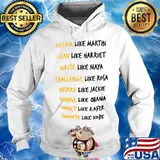 Dream like martin lead like harriet write like maya challenge like rosa inspire like jackie s Hoodie