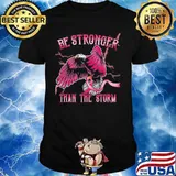 Eagles be stronger than the storm cancer awareness shirt