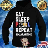 Eat sleep pool repeat quarantine s Hoodie